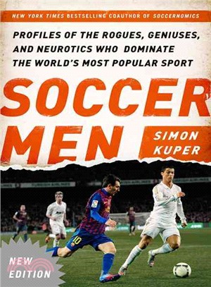 Soccer Men ─ Profiles of the Rogues, Geniuses, and Neurotics Who Dominate the World's Most Popular Sport