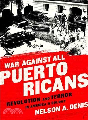 War Against All Puerto Ricans ─ Revolution and Terror in America's Colony