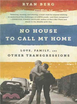 No House to Call My Home ─ Love, Family, and Other Transgressions