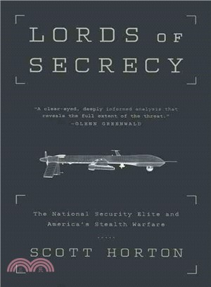 Lords of Secrecy ― The National Security Elite and America's Stealth Warfare