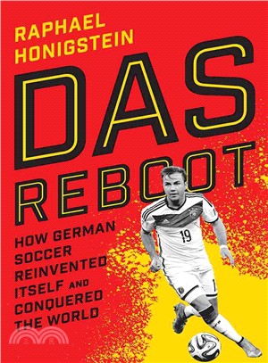 Das Reboot ─ How German Soccer Reinvented Itself and Conquered the World