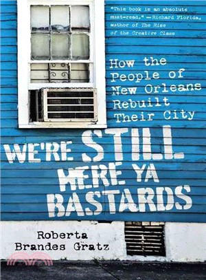 We're Still Here Ya Bastards ─ How the People of New Orleans Rebuilt Their City