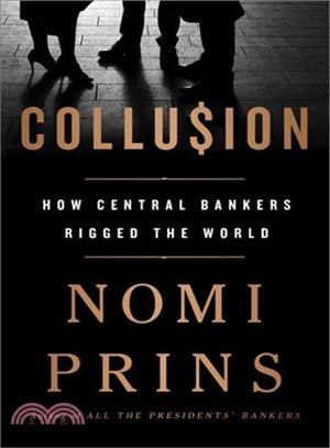 Collusion :how central bankers rigged the world /