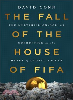 The Fall of the House of Fifa ─ The Multimillion-dollar Corruption at the Heart of Global Soccer