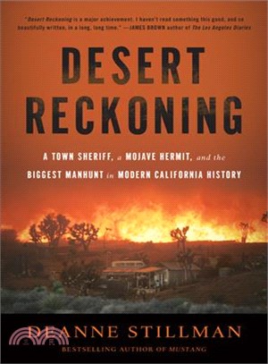 Desert Reckoning ─ A Town Sheriff, a Mojave Hermit, and the Biggest Manhunt in Modern California History