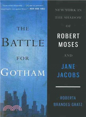 The Battle for Gotham ─ New York in the Shadow of Robert Moses and Jane Jacobs