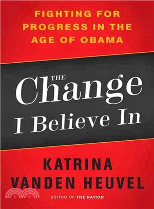 The Change I Believe In ─ Fighting for Progress in the Age of Obama