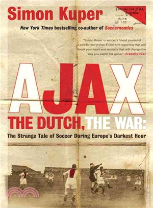 Ajax, the Dutch, the War ─ The Strange Tale of Soccer During Europe's Darkest Hour