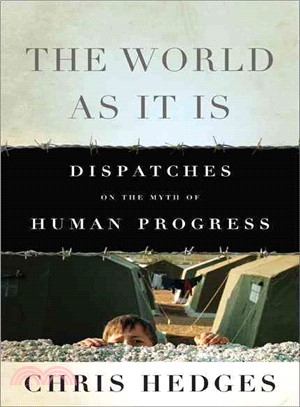 The World As It Is ─ Dispatches on the Myth of Human Progress