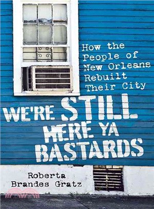 We're Still Here Ya Bastards ─ How the People of New Orleans Rebuilt Their City