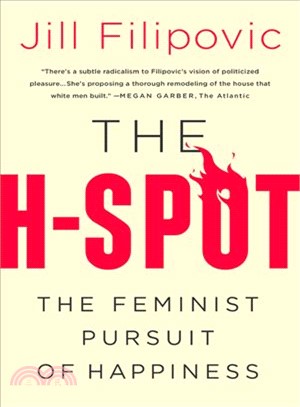 The H-spot :the feminist pursuit of happiness /
