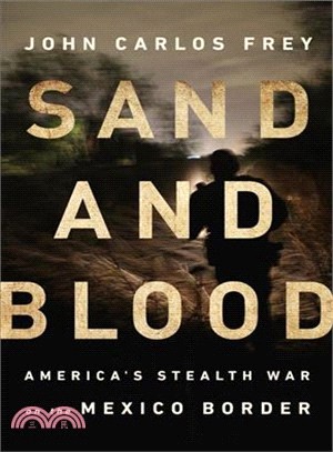 Sand and Blood ― America's Stealth War on the Mexico Border