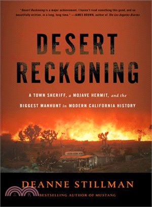 Desert Reckoning ─ A Town Sheriff, a Mojave Hermit, and the Biggest Manhunt in Modern California History