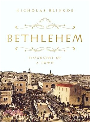 Bethlehem ― Biography of a Town