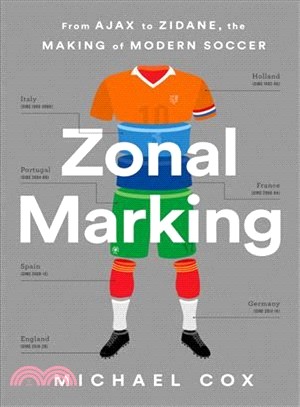 Zonal Marking ― How the Dutch Backpass, the Italian Defense, and Portuguese Tricky Wingers Made Modern Soccer