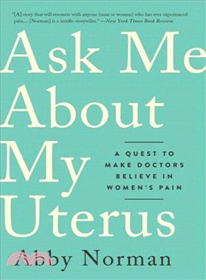 Ask Me About My Uterus ― A Quest to Make Doctors Believe in Women's Pain