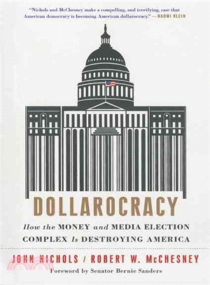 Dollarocracy ─ How the Money-and-Media Election Complex Is Destroying America