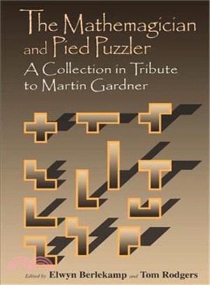 The Mathemagician and Pied Puzzler: A Collection in Tribute to Martin Gardner