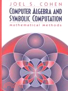 Computer Algebra and Symbolic Computation: Mathematical Methods