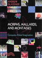 Morphs, Mallards, & Montages: Computer-aided Imagination