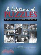 A Lifetime of Puzzles: A Collection of Puzzles in Honor of Martin Gardner's 90th Birthday