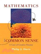 Mathematics And Common Sense: A Case of Creative Tension