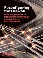 Reconfiguring the Firewall: Recruiting Women to Information Technology across Cultures and Continents