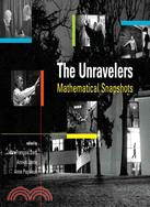 The Unravelers ─ Mathematical Snapshots