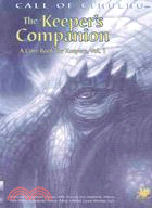 The Keeper's Companion: Blasphemous Knowledge, Forbidden Secrets, and Handy Information; A Cor Book for Keeper