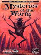 Mysteries of the Worm: Earle Tales of the Cthulhu Mythos