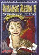 Strange Aeons II: Nine Forays Into Unusual Times & Places