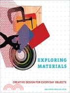 Exploring materials :creative design for everyday objects /