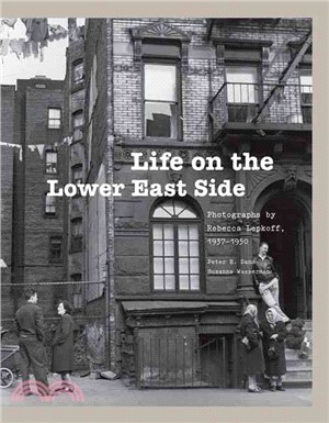 Life on the Lower East Side ─ Photographs by Rebecca Lepkoff, 1937-1950