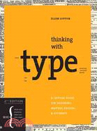 Thinking with Type ─ A Critical Guide for Designers, Writers, Editors, & Students