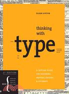 Thinking with type : a critical guide for designers, writers, editors, & students /