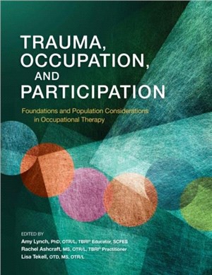 Trauma, Occupation, and Participation：Foundations and Population Considerations in Occupational Therapy