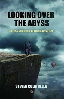 Looking Over The Abyss：The US and Europe Beyond Capitalism