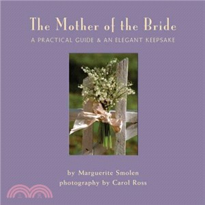 The Mother Of The Bride ― A Practical Guide & An Elegant Keepsake