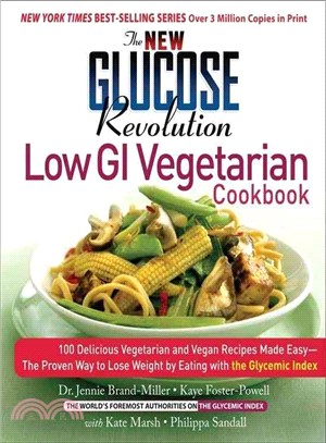 The New Glucose Revolution Low Gi Vegetarian Cookbook ─ 80 Delicious Vegetarian and Vegan Recipes Made Easy With the Glycemic Index