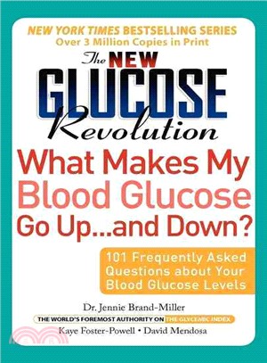 The New Glucose Revolution What Makes My Blood Glucose Go Up... And Down? ─ 101 Frequently Asked Questions About Your Blood Glucose Levels