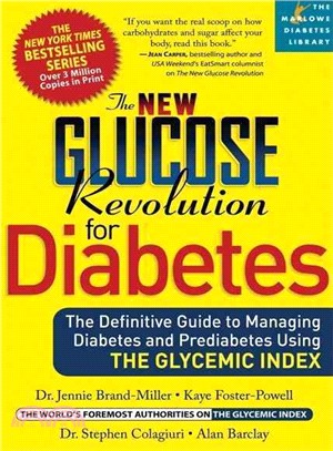 The New Glucose Revolution for Diabetes ─ The Definitive Guide to Managing Diabetes and Prediabetes Using the Glycemic Index