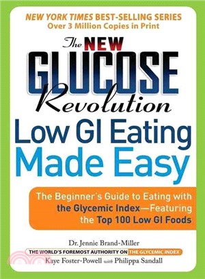The New Glucose Revolution Low GI Eating Made Easy ─ The Beginner's Guide To Eating With The Glycemic Index-Featuring the Top 100 Low Gl Foods