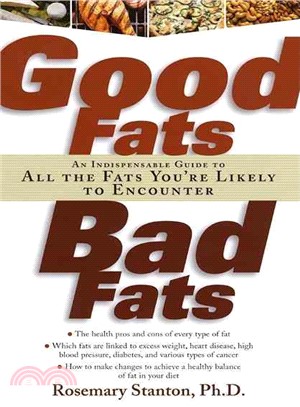 Good Fats, Bad Fats ― An Indespensable Guide to All the Fats You're Likely to Encounter