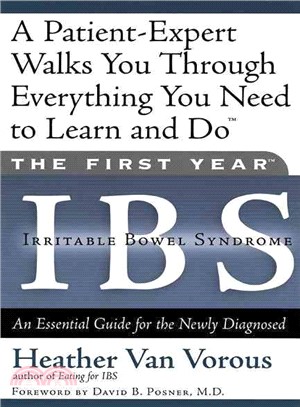 The First Year - Ibs ─ (Irritable Bowel Syndrome) : An Essential Guide for the Newly Diagnosed