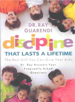 Discipline That Lasts a Lifetime: The Best Gift You Can Give Your Kids