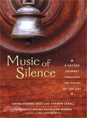 Music of silence :a sacred journey through the hours of the day /