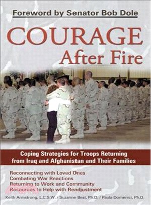 Courage After Fire ─ Coping Strategies for Troops Returning from Iraq and Afghanistan and Their Families