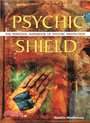 Psychic Shield ─ The Personal Handbook of Psychic Protection