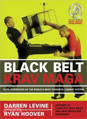 Black Belt Krav Maga ─ Elite Techniques of the World's Most Powerful Combat System
