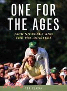 One for the Ages ─ Jack Nicklaus and the 1986 Masters